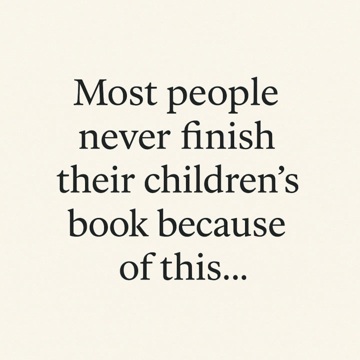 Most people never finish their children’s book because of this (and it has nothing to do with talent)