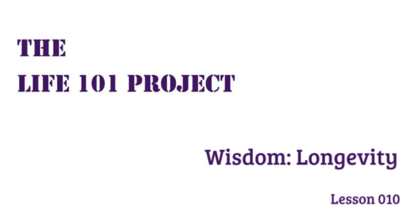 Wisdom: Longevity