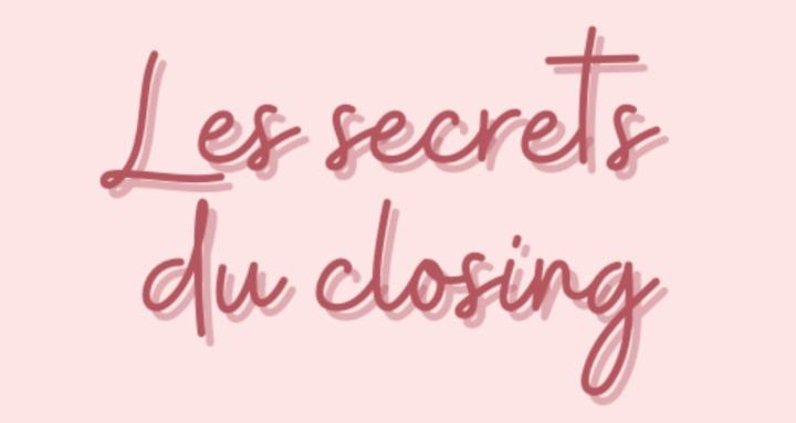 Les secrets du closing