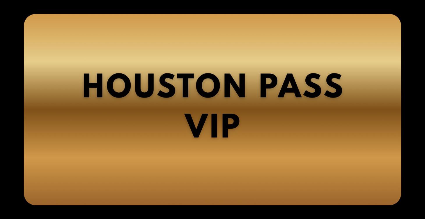 VIP Houston Pass