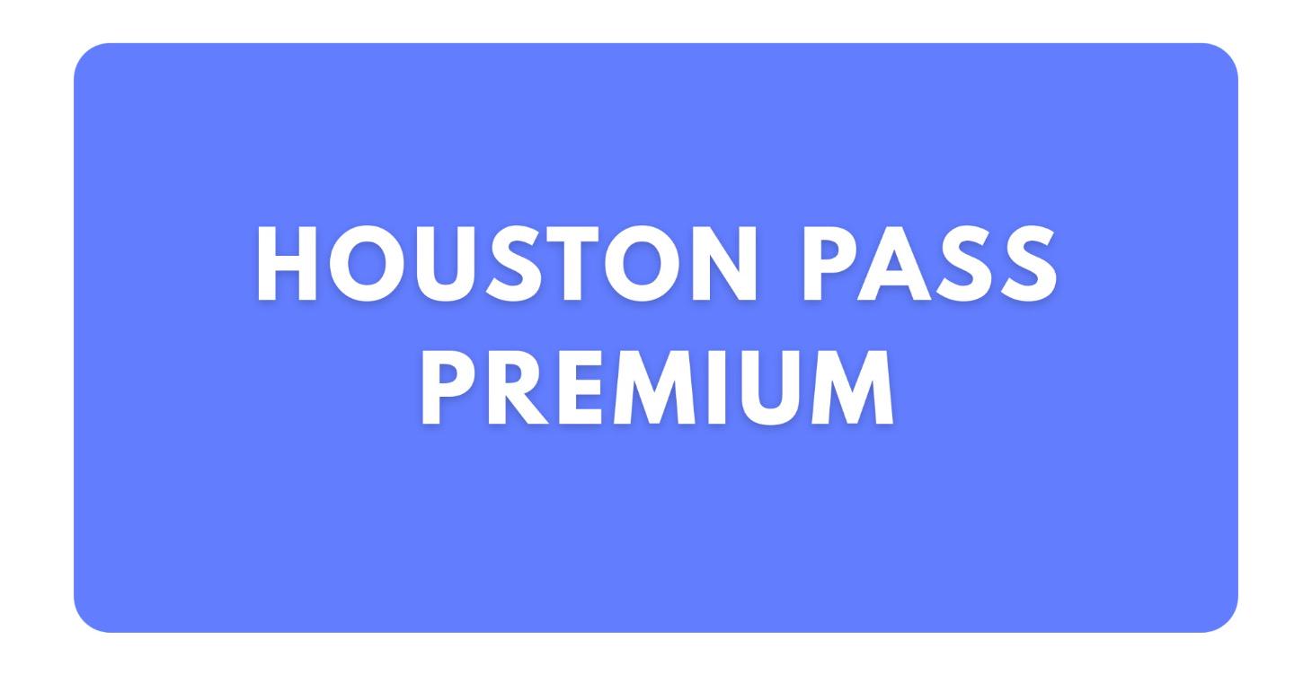 Premium Houston Pass