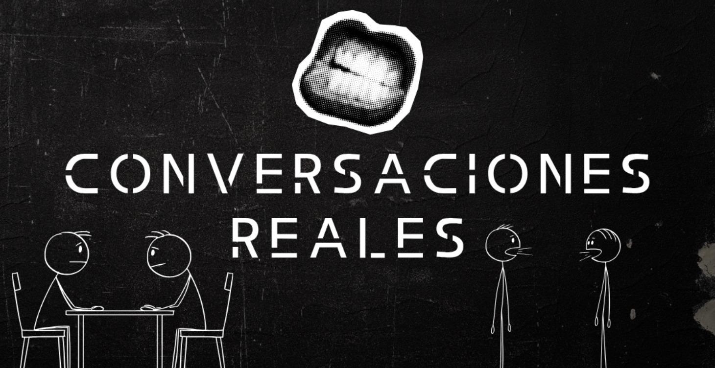 CONVERSACIONES REALES