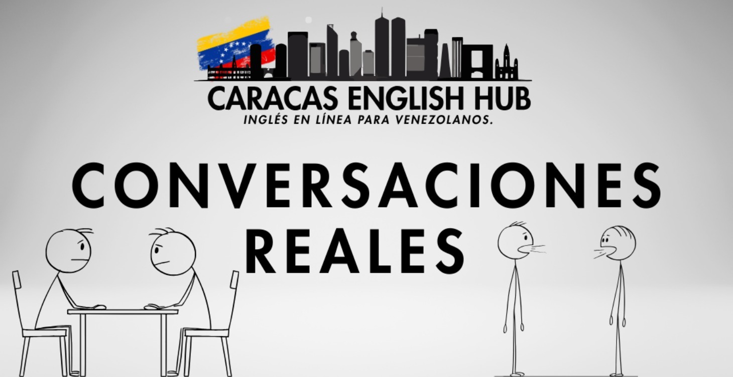 CONVERSACIONES REALES
