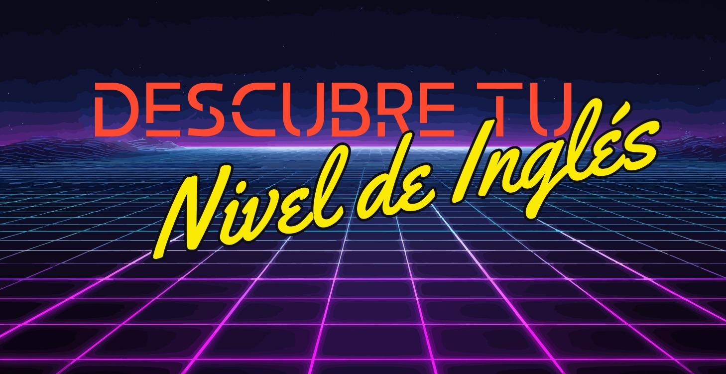 Descubre tu Nivel de Inglés