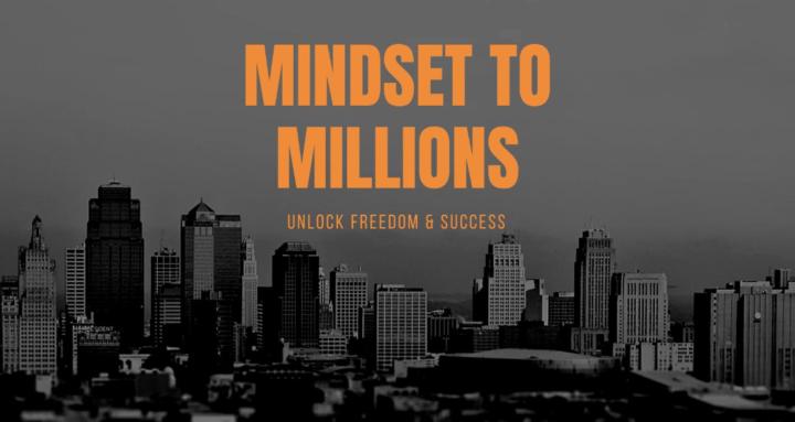 From MINDSET to MILLIONS  💰 