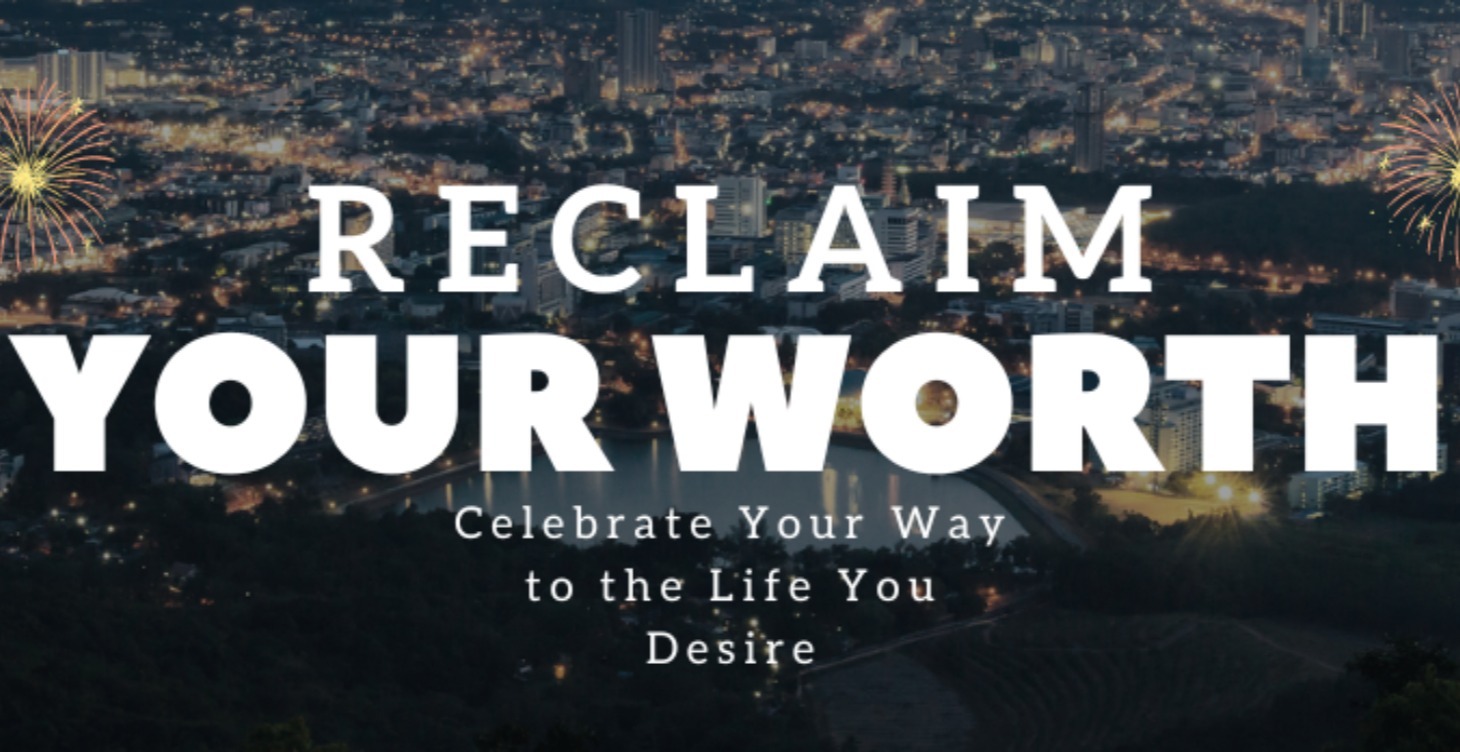 Reclaim Your Worth: A Journey to Self-Celebration