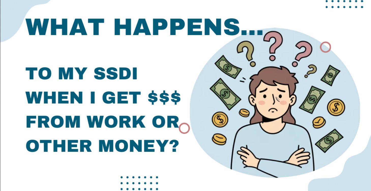 What Happens to My SSDI If I Get Money?