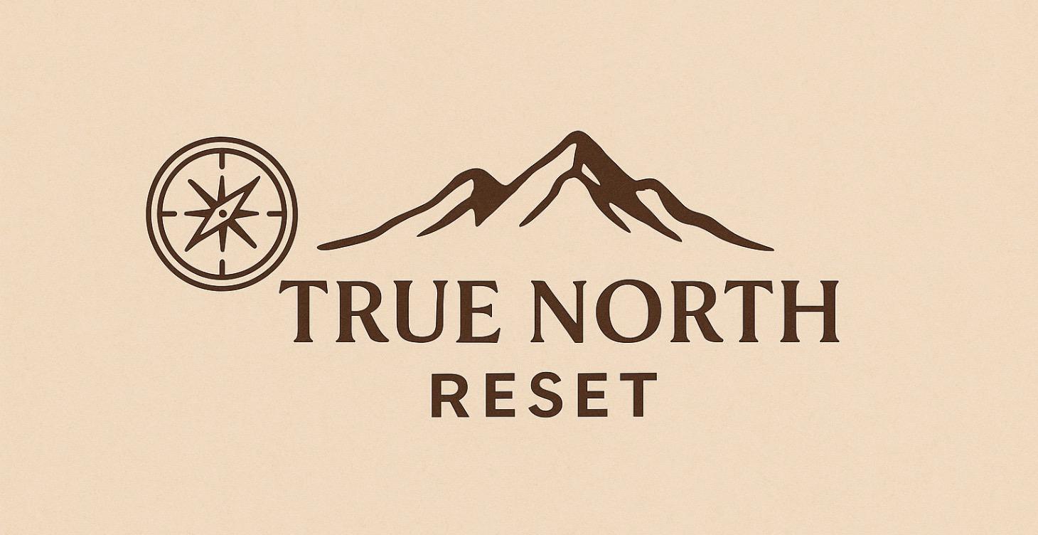 True North ——> Pause, Rest, Reset, Move Forward
