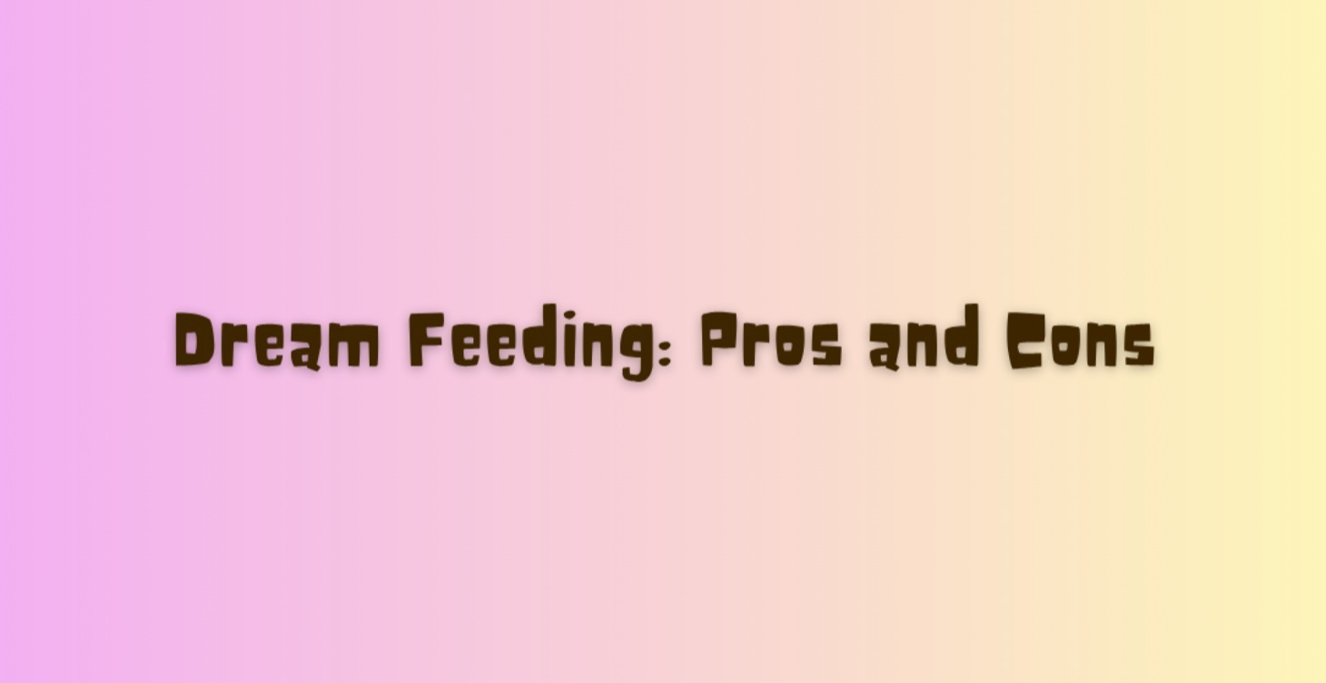 Dream Feeding: Pros and Cons