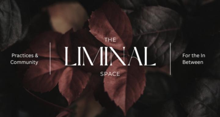 The Liminal Space