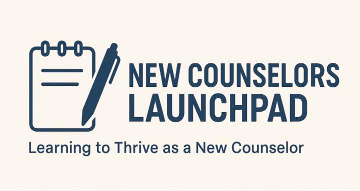 New Counselors Launchpad