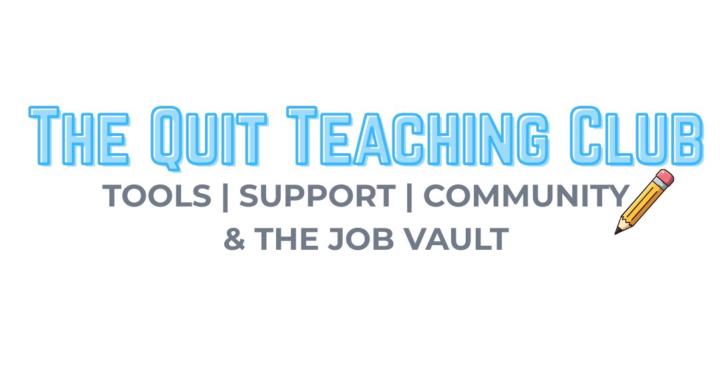 The Quit Teaching Club