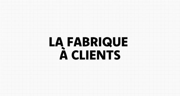 La Fabrique à Clients