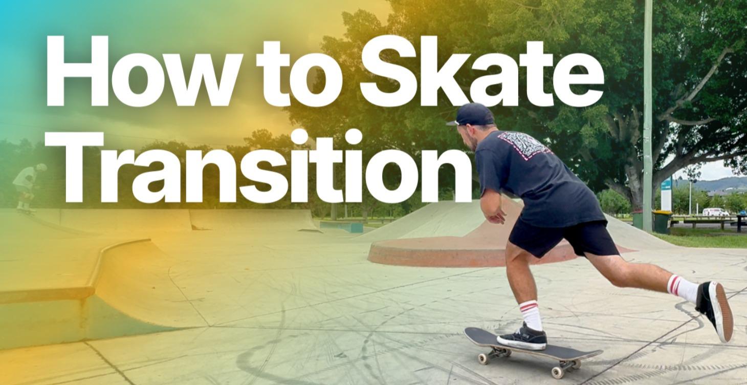 Learn How to Skate Transition