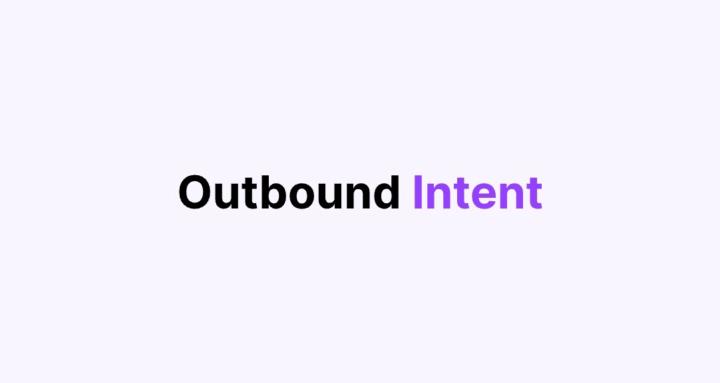Outbound Intent 2.0