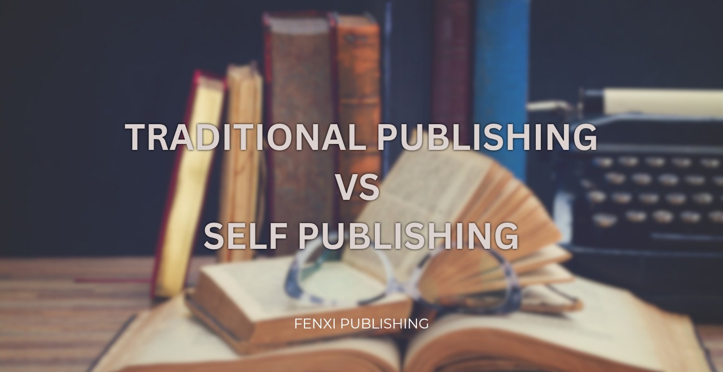 Traditional Publishing vs Self Publishing