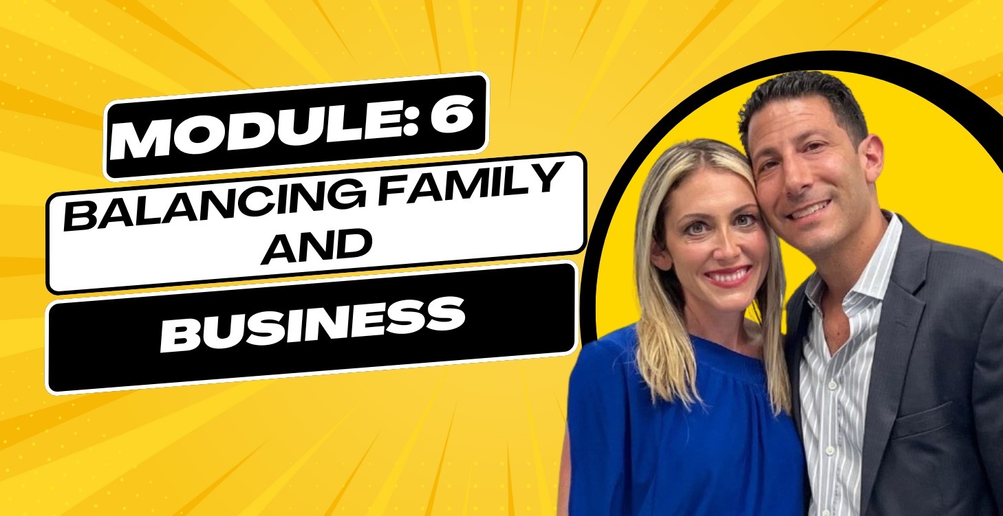 Module 6: Balancing Family and Business