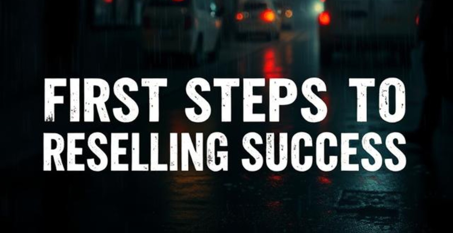 First Steps to Reselling Success