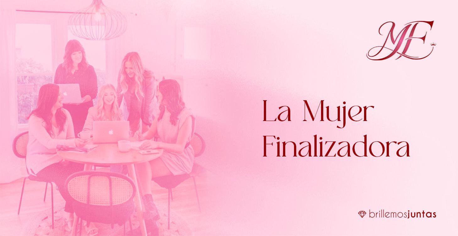 Módulo 12 - LA MUJER FINALIZADORA