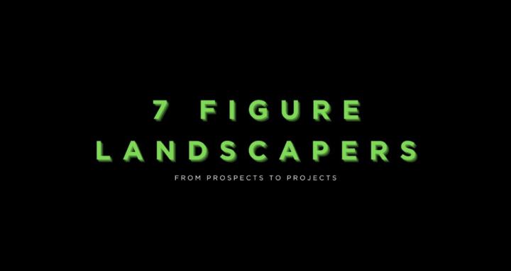7 Figure Landscapers