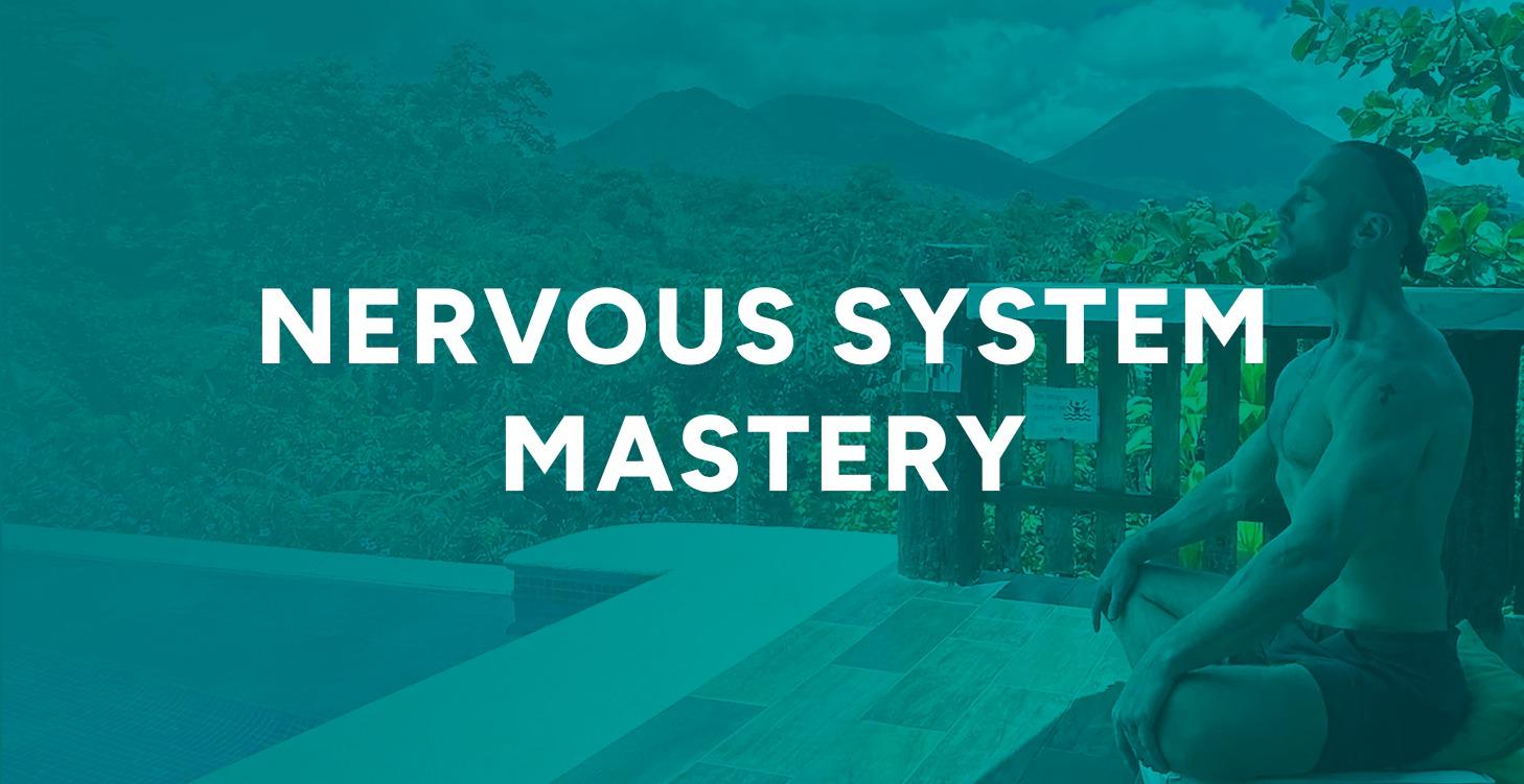 Nervous System Mastery
