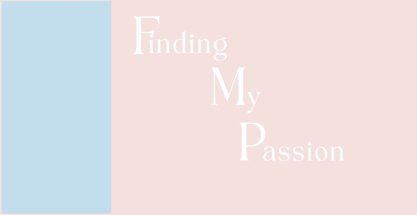 Finding My Passion