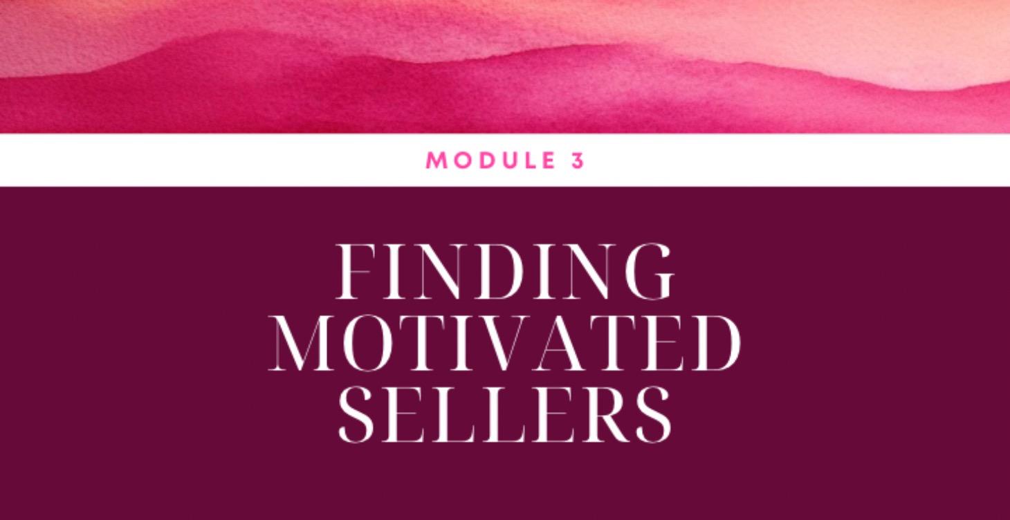 Module 3: Finding Motivated Sellers
