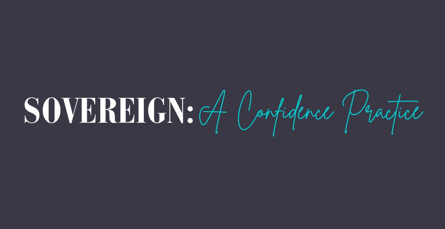 SOVEREIGN: A Confidence Practice