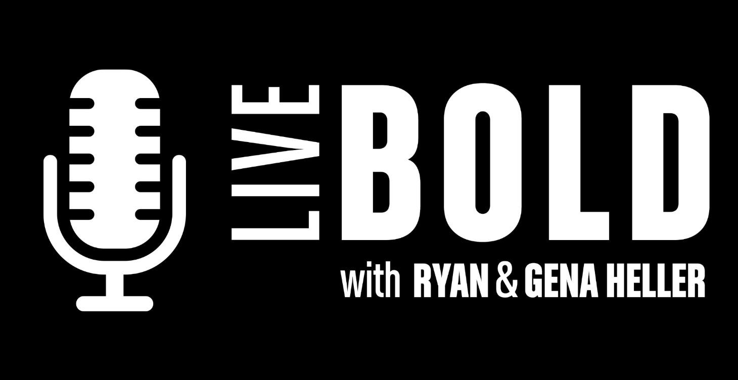 Live Bold Podcast With Ryan & Gena Heller