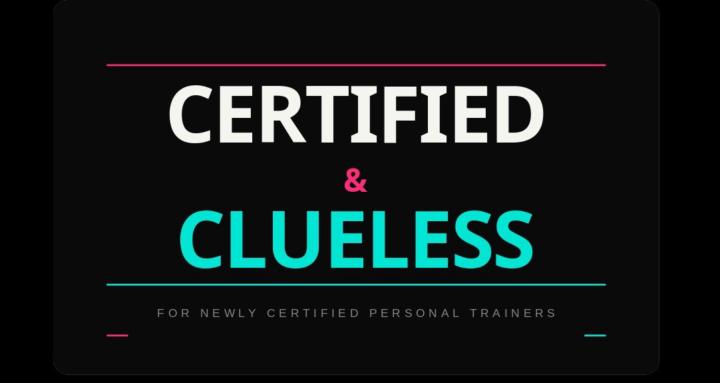 Certified & Clueless