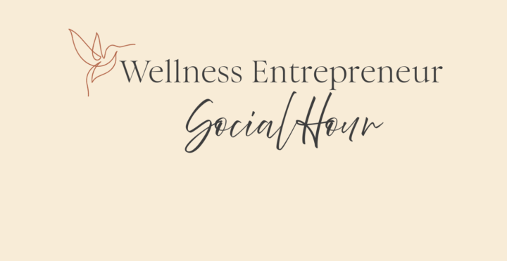 12/11 Wellness Entrepreneur Social Hour is happening today!