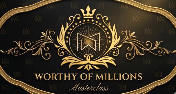 Worthy of Millions Masterclass