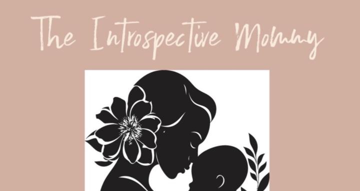 THE INTROSPECTIVE MOMMY