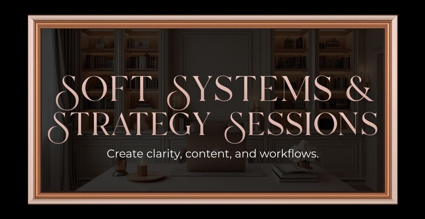 🪷 Soft Systems & Strategy Sessions
