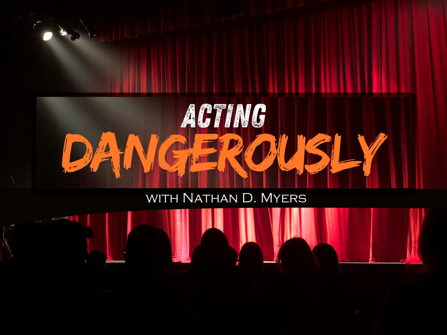 Acting Dangerously