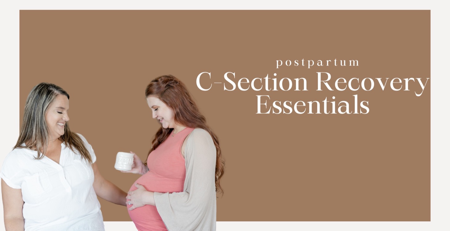 C-Section Recovery Essentials