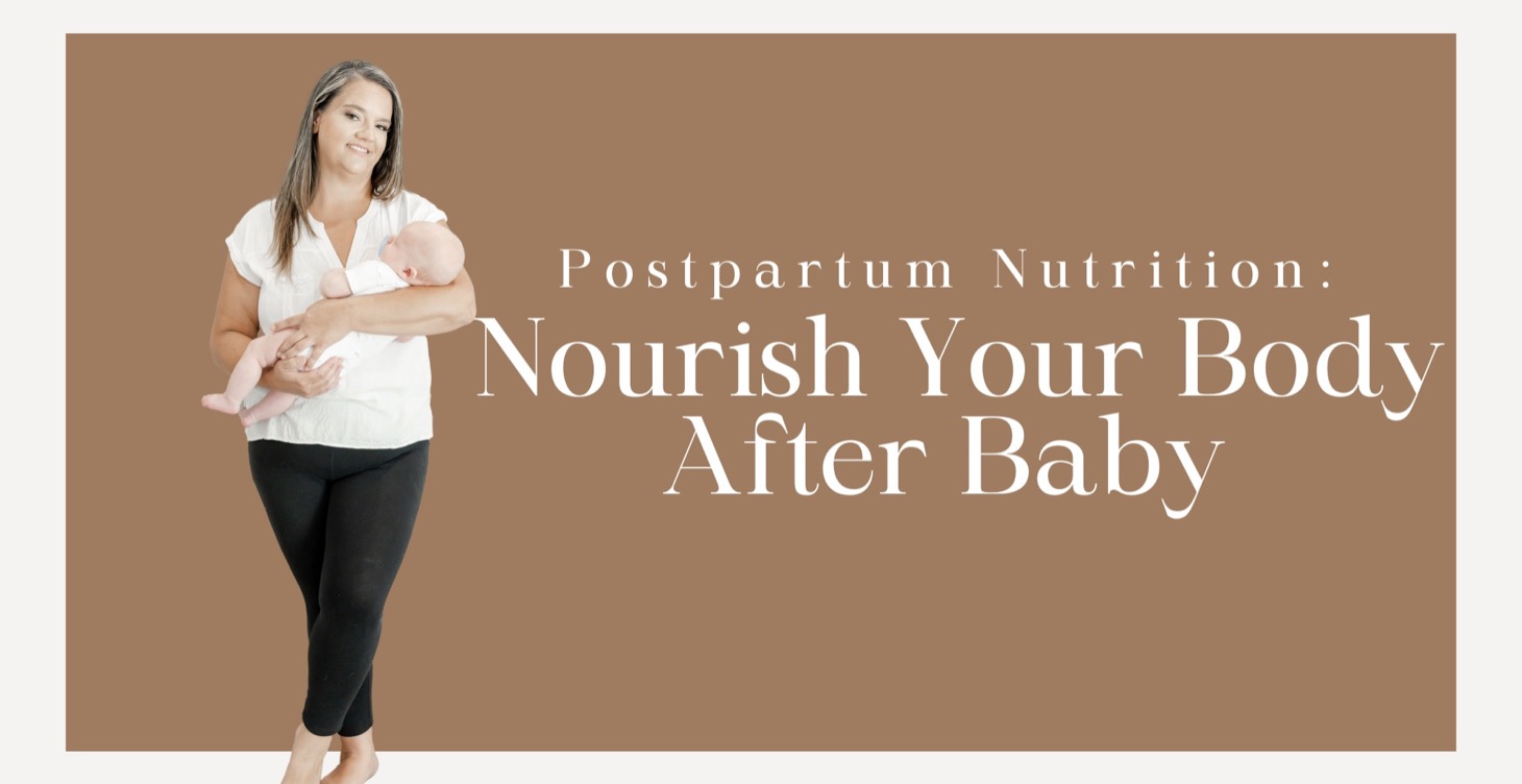 Postpartum Nutrition: Nourish Your Body After Baby