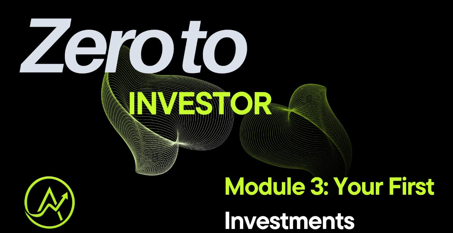 Module 3: Your First Investments