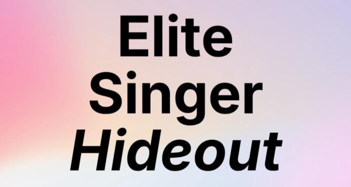Elite Singer Hideout