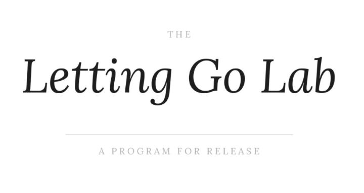 The Letting Go Lab