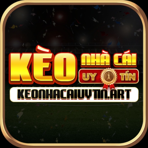 Kèo Nhà Cái Uy Tín