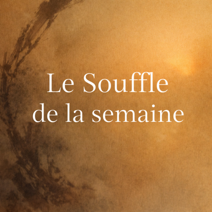 Le Souffle de la semaine — du 27 avril au 3 mai 2026