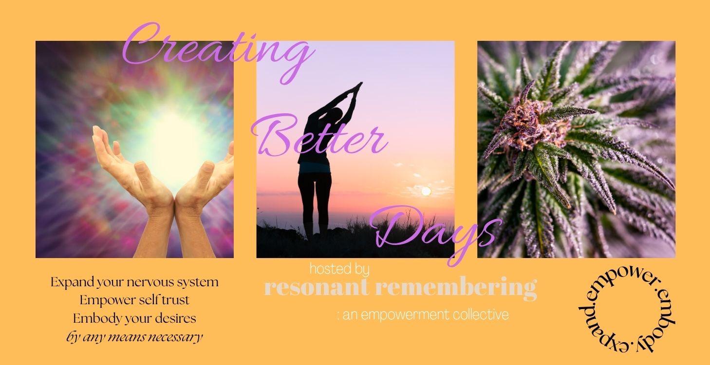 Creating Better Days