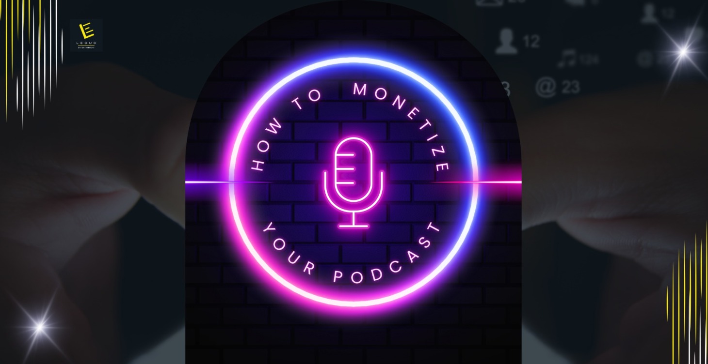 How to Monetize your Podcast.