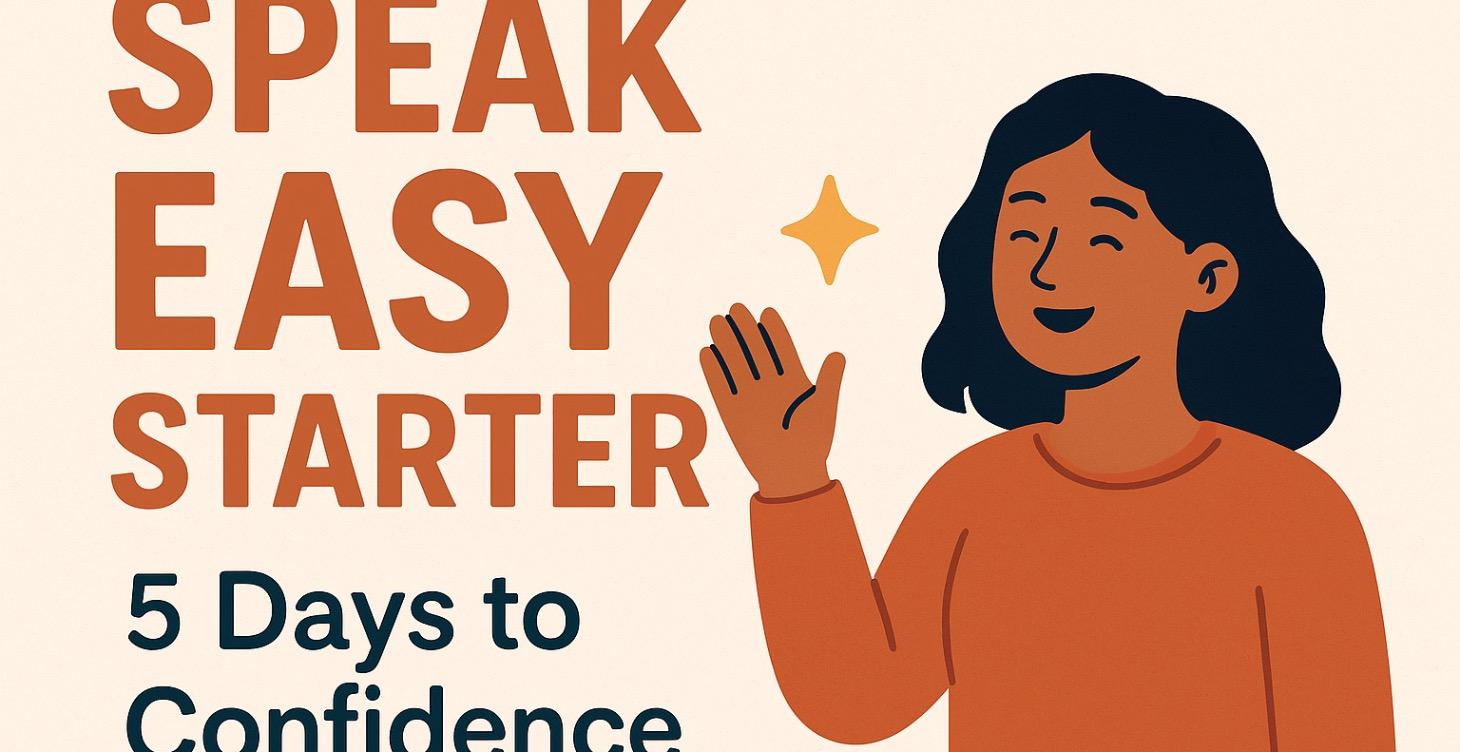 SpeakEasy Starter-5 Days to Speak with Confidence