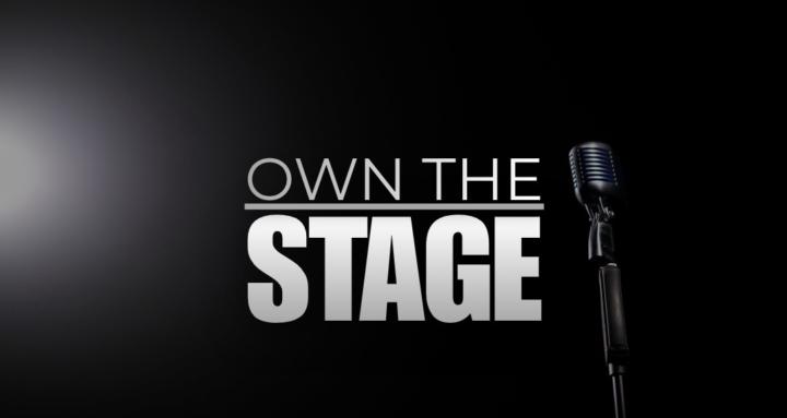OWN THE STAGE