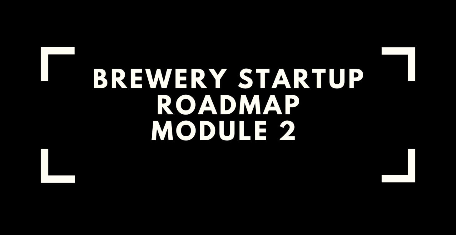 (Premium) Brewery Startup Roadmap Module 2.