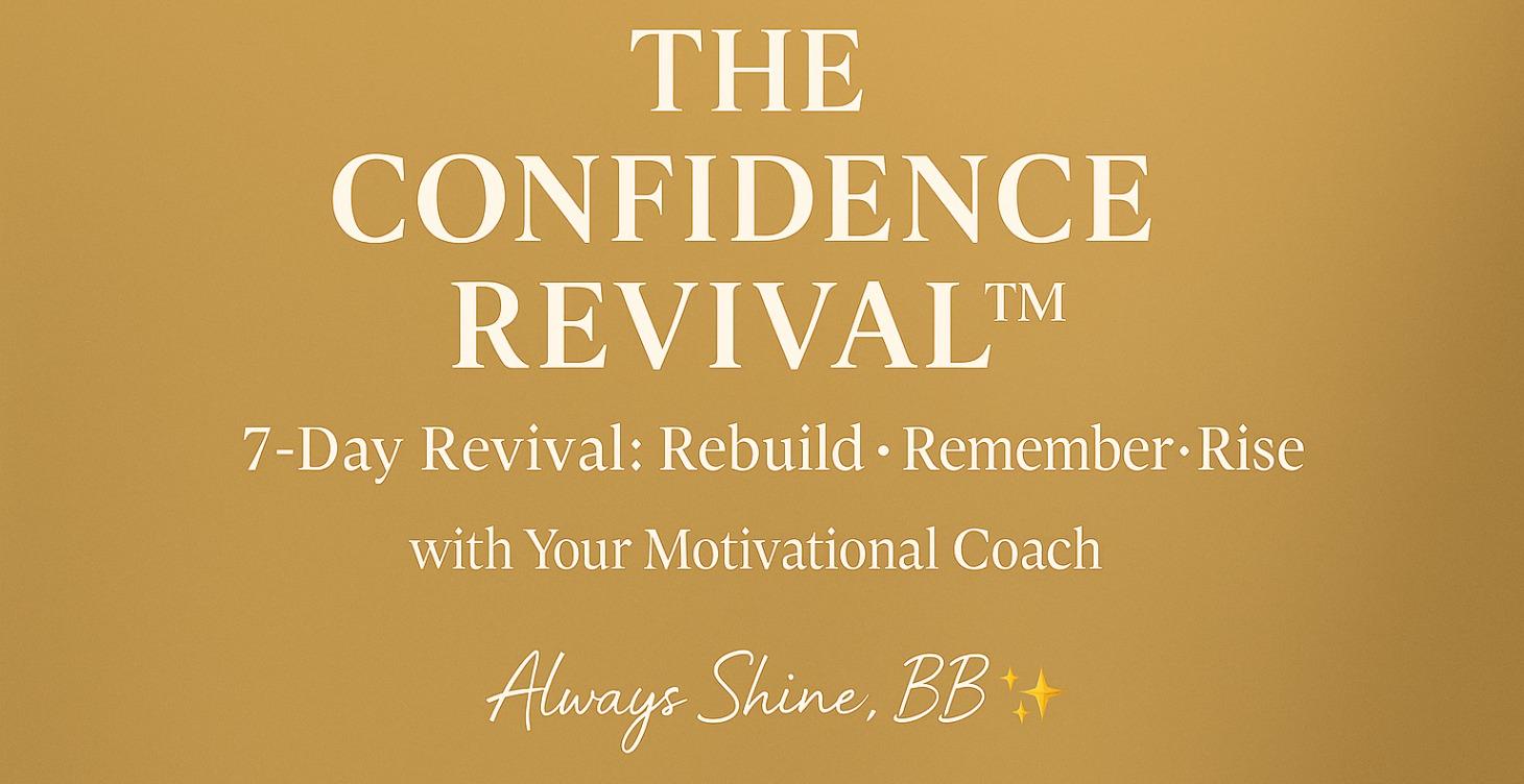 THE CONFIDENCE REVIVAL™ - 7 Days to Rebuild