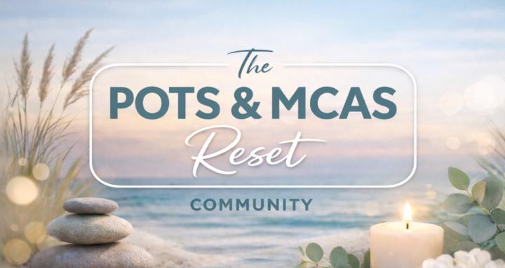 POTS and MCAS Reset Community