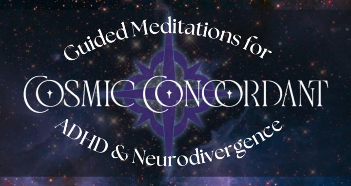 Cosmic Concordant🧭 Meditation